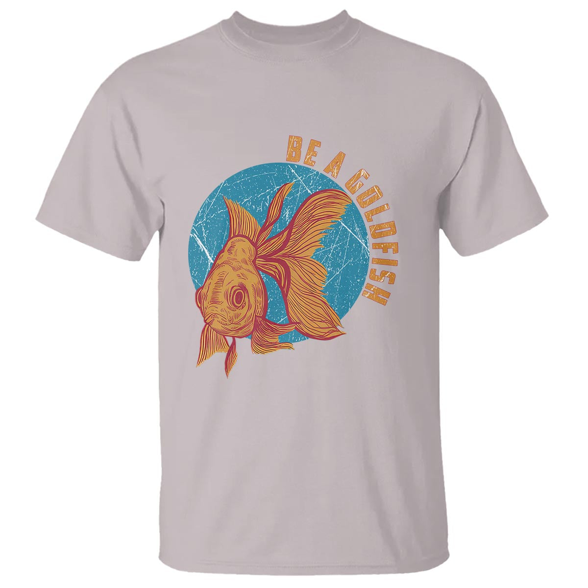 Goldfish Lover T Shirt Be A Goldfish - Wonder Print Shop