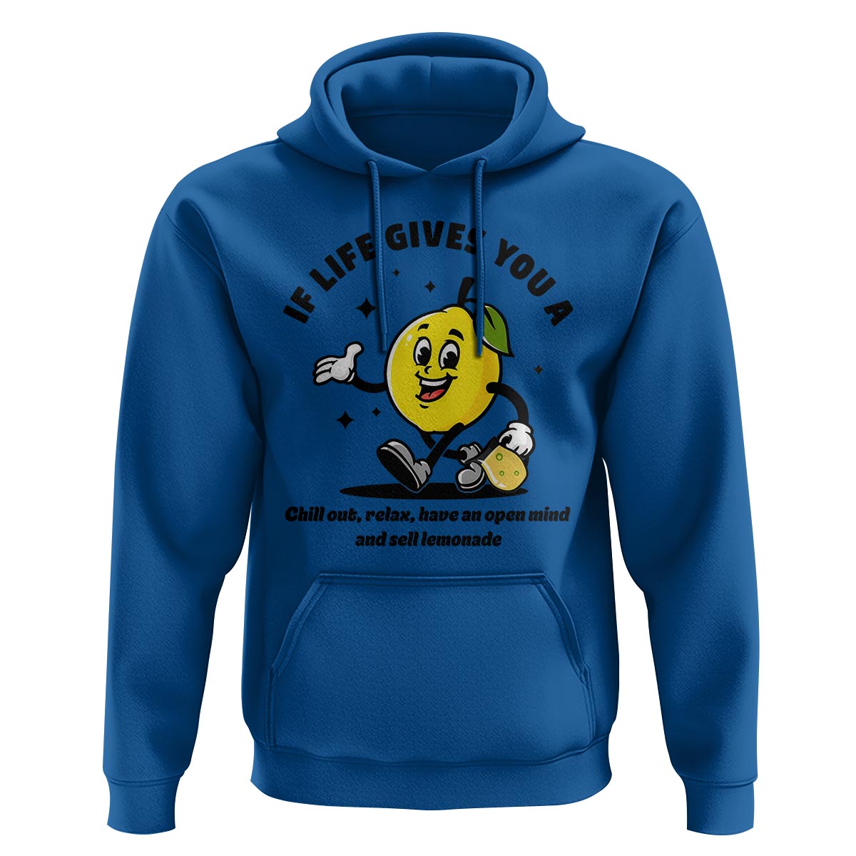 Lemonade Stand Boss Hoodie If Life Gives You A Lemon Chill Out Relax Have An Open Mind And Sell Lemonade - Wonder Print Shop