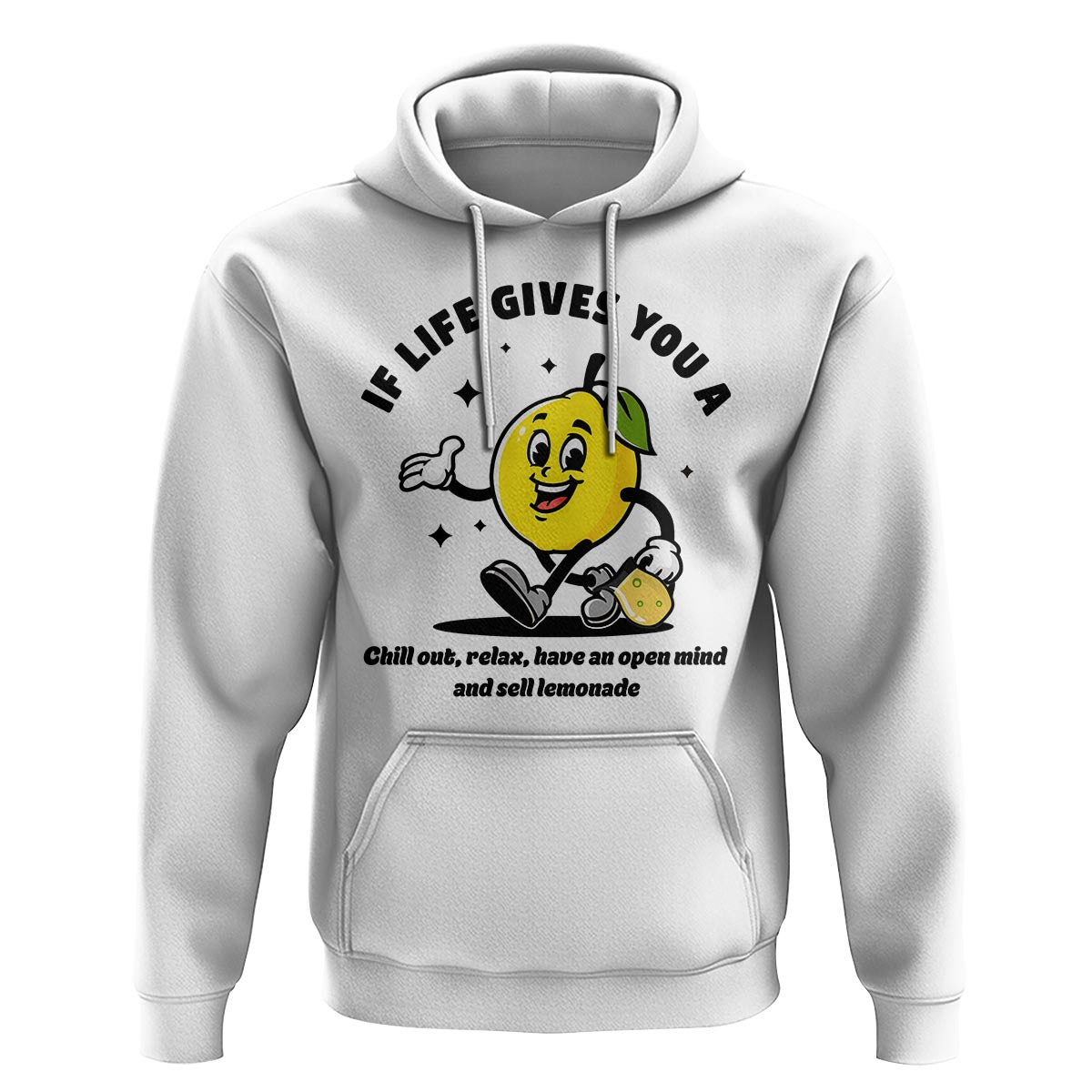 Lemonade Stand Boss Hoodie If Life Gives You A Lemon Chill Out Relax Have An Open Mind And Sell Lemonade - Wonder Print Shop