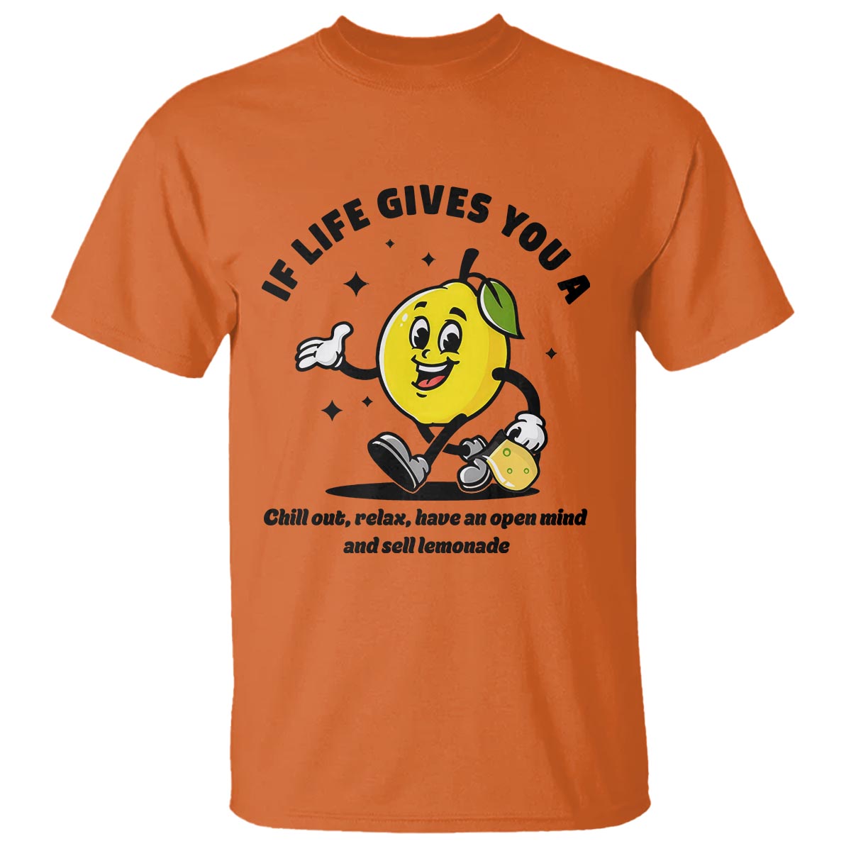 Lemonade Stand Boss T Shirt If Life Gives You A Lemon Chill Out Relax Have An Open Mind And Sell Lemonade - Wonder Print Shop