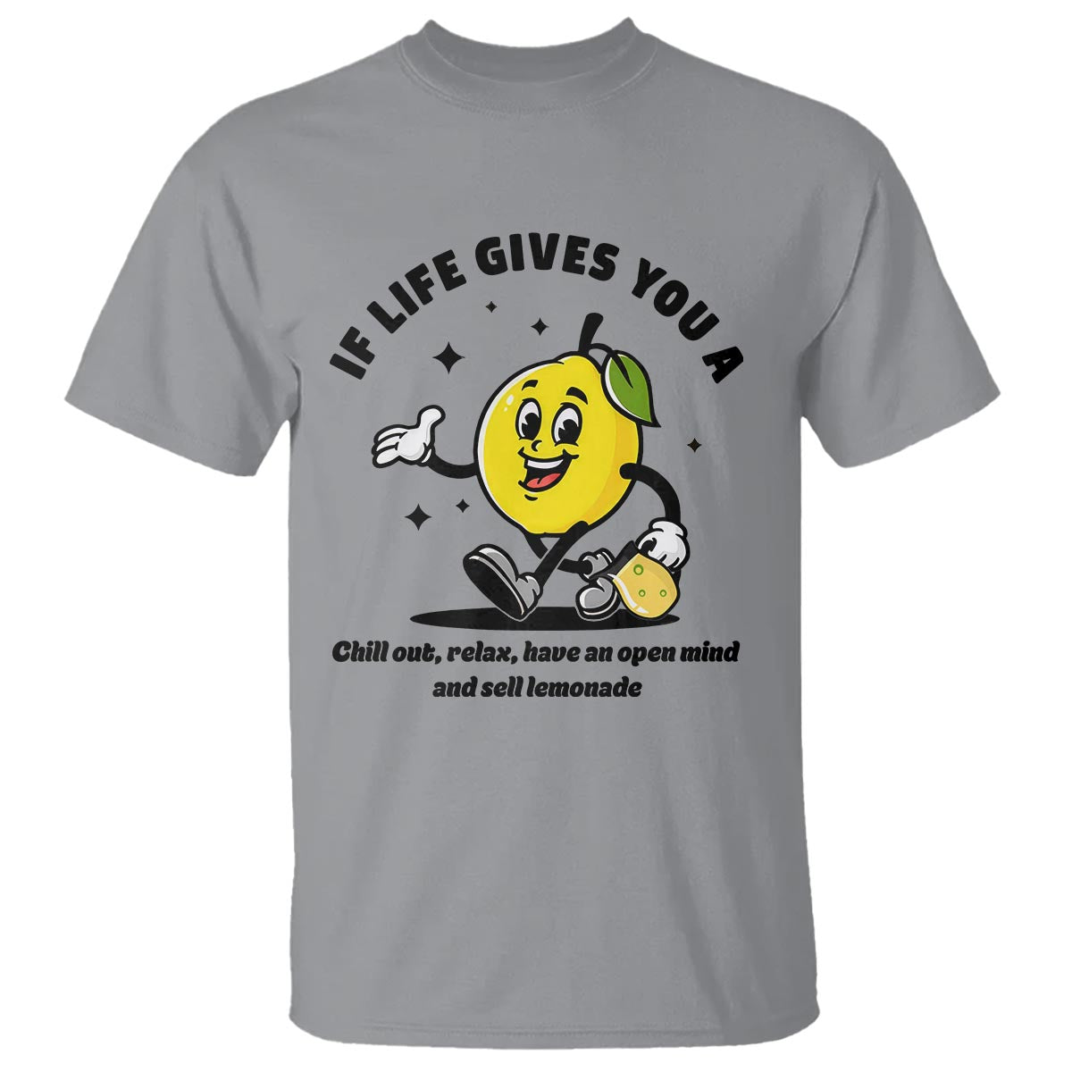 Lemonade Stand Boss T Shirt If Life Gives You A Lemon Chill Out Relax Have An Open Mind And Sell Lemonade - Wonder Print Shop