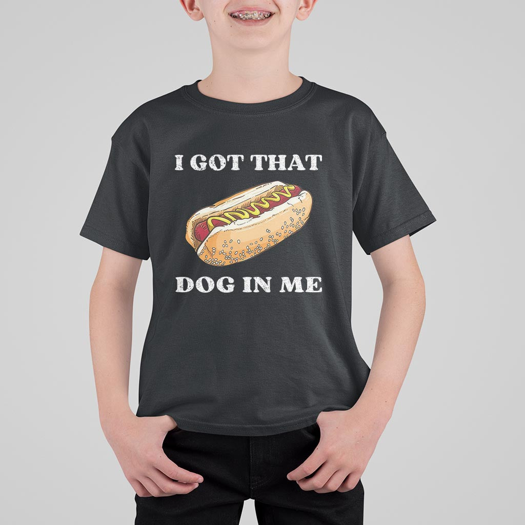 Funny Hot Dogs T Shirt For Kid I Got That Dog In Me - Wonder Print Shop