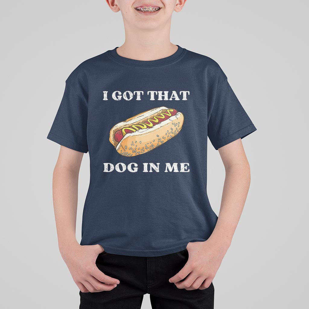 Funny Hot Dogs T Shirt For Kid I Got That Dog In Me - Wonder Print Shop