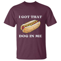 Funny Hot Dogs T Shirt I Got That Dog In Me - Wonder Print Shop
