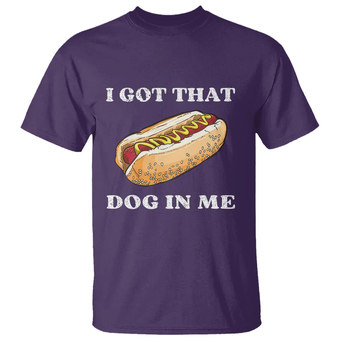 Funny Hot Dogs T Shirt I Got That Dog In Me - Wonder Print Shop