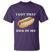 Funny Hot Dogs T Shirt I Got That Dog In Me - Wonder Print Shop