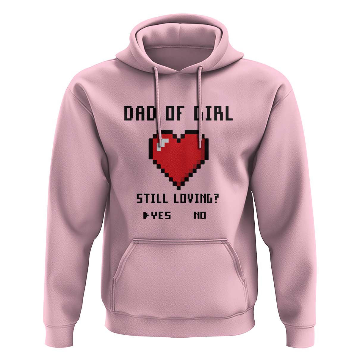 Dad Of Girl Hoodie Still Loving Yes Or No Pixel Heart Father's Day - Wonder Print Shop