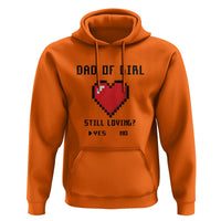 Dad Of Girl Hoodie Still Loving Yes Or No Pixel Heart Father's Day - Wonder Print Shop