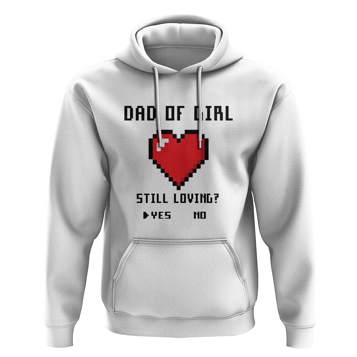 Dad Of Girl Hoodie Still Loving Yes Or No Pixel Heart Father's Day - Wonder Print Shop