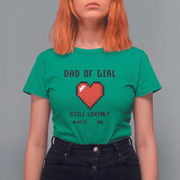Dad Of Girl T Shirt For Women Still Loving Yes Or No Pixel Heart Father's Day - Wonder Print Shop