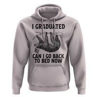 Graduation Hoodie I Graduated Can I Go Back To Bed Now Cute Sloth - Wonder Print Shop