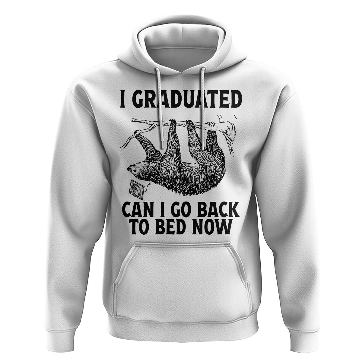 Graduation Hoodie I Graduated Can I Go Back To Bed Now Cute Sloth - Wonder Print Shop