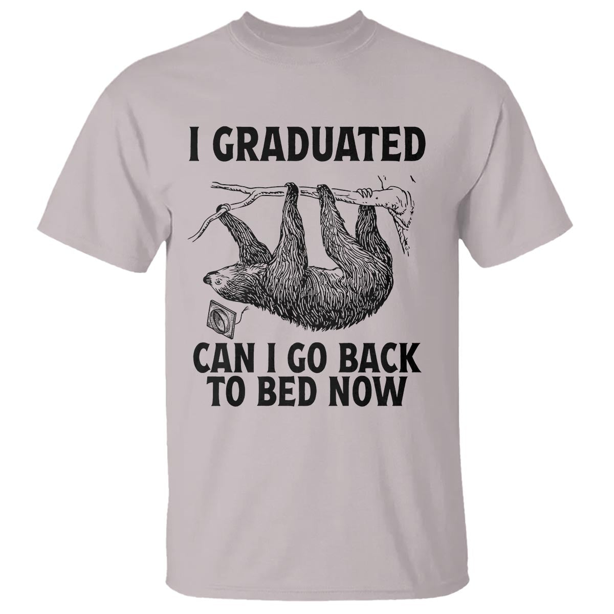Graduation T Shirt I Graduated Can I Go Back To Bed Now Cute Sloth - Wonder Print Shop