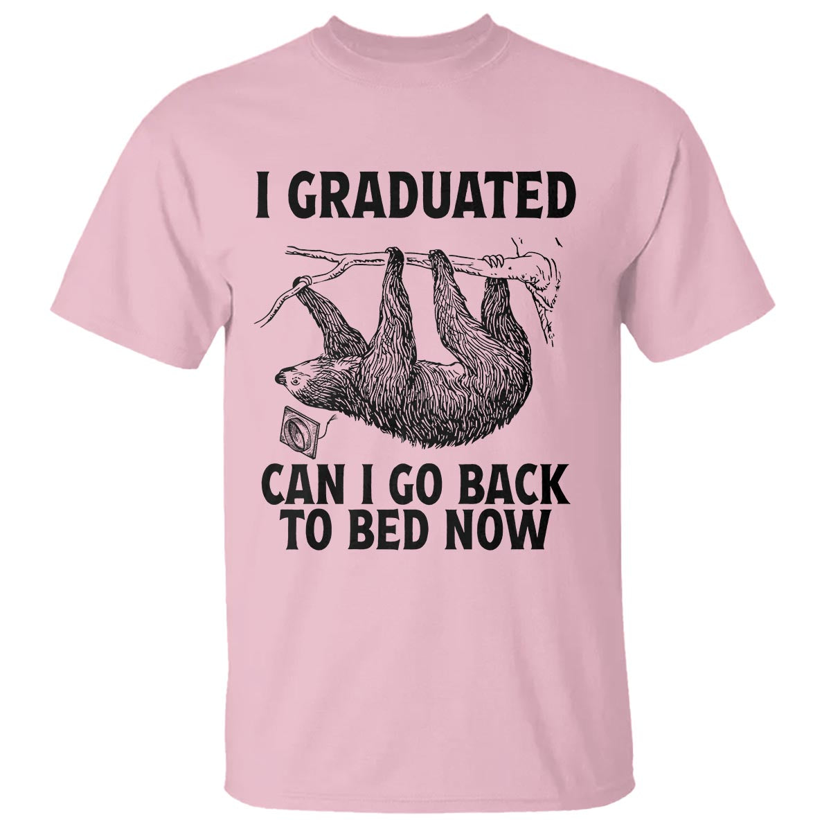 Graduation T Shirt I Graduated Can I Go Back To Bed Now Cute Sloth - Wonder Print Shop