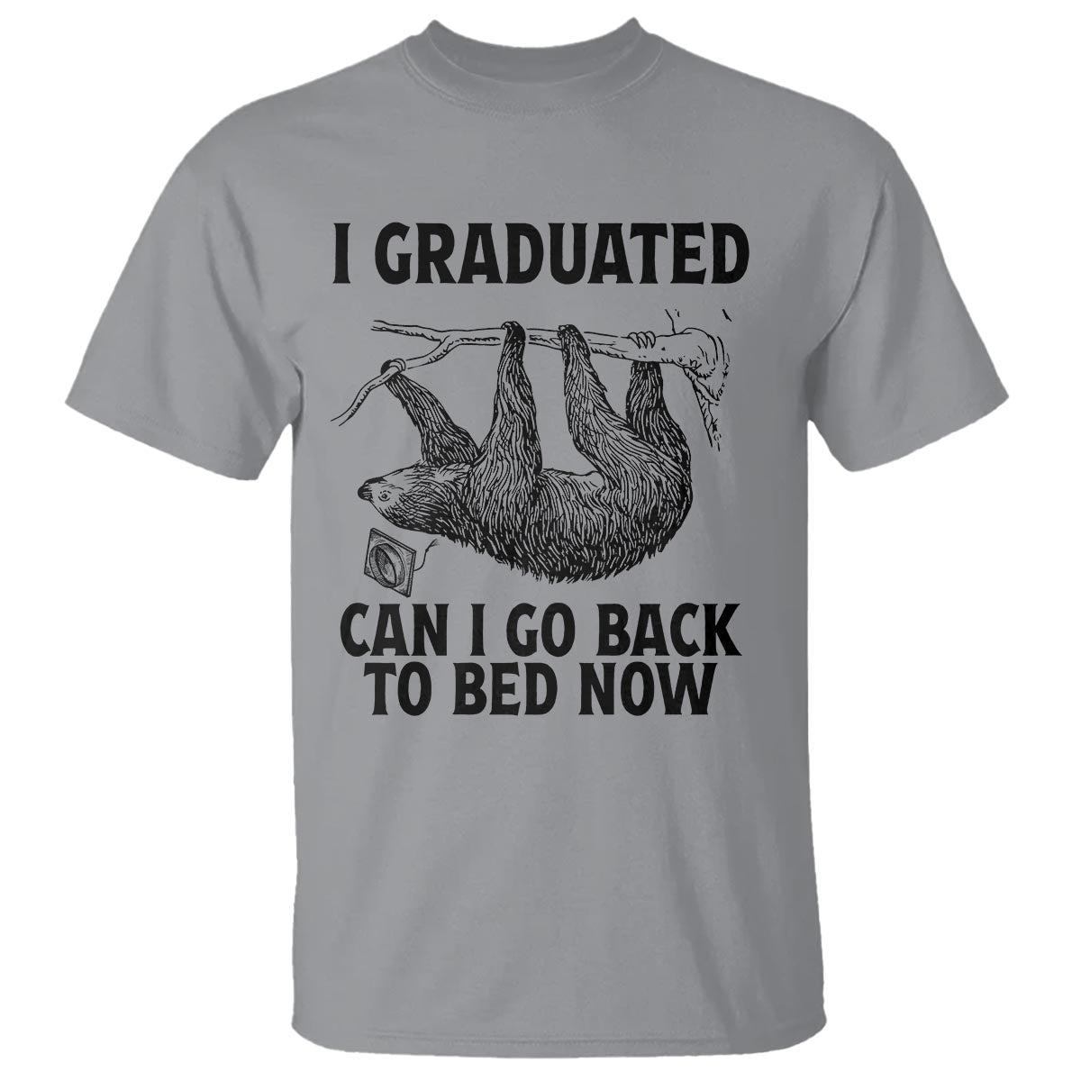 Graduation T Shirt I Graduated Can I Go Back To Bed Now Cute Sloth - Wonder Print Shop