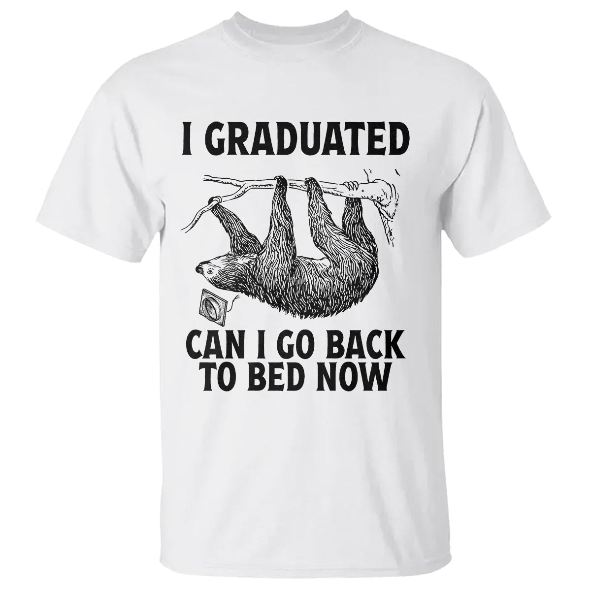 Graduation T Shirt I Graduated Can I Go Back To Bed Now Cute Sloth - Wonder Print Shop