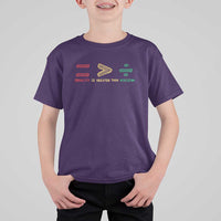 Juneteenth Equality Is Greater Than Division T Shirt For Kid Equal Rights Math Symbol