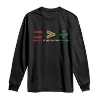 Juneteenth Equality Is Greater Than Division Long Sleeve Shirt Equal Rights Math Symbol
