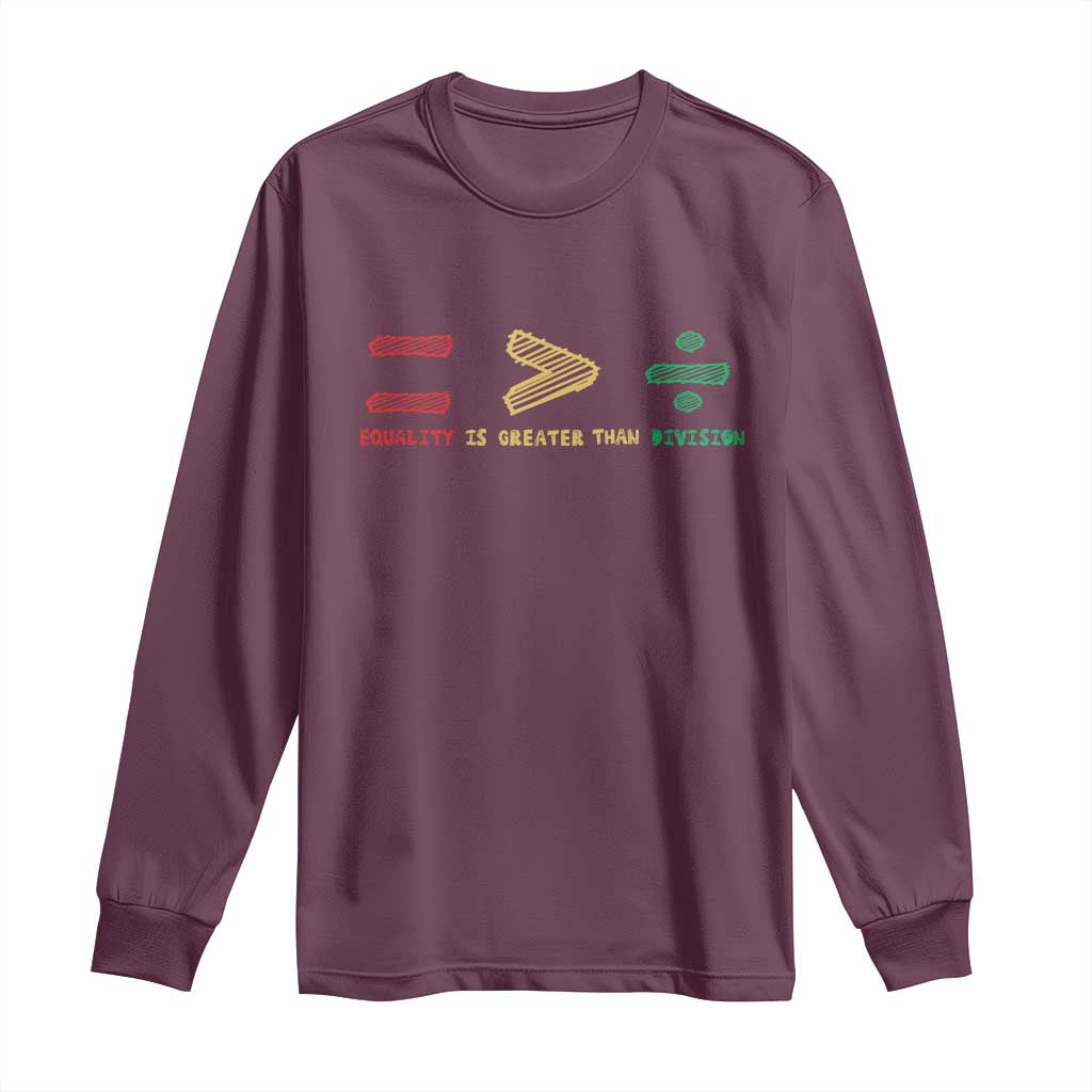 Juneteenth Equality Is Greater Than Division Long Sleeve Shirt Equal Rights Math Symbol
