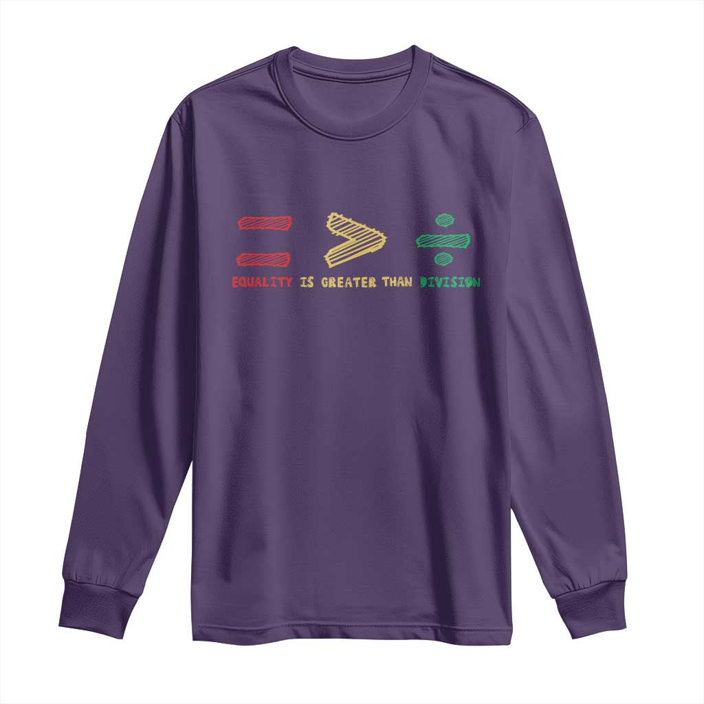 Juneteenth Equality Is Greater Than Division Long Sleeve Shirt Equal Rights Math Symbol