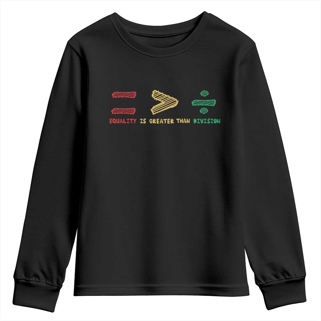Juneteenth Equality Is Greater Than Division Youth Sweatshirt Equal Rights Math Symbol