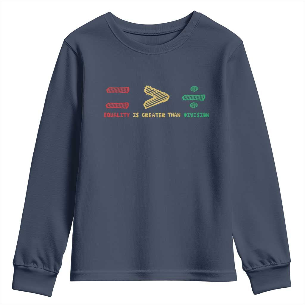 Juneteenth Equality Is Greater Than Division Youth Sweatshirt Equal Rights Math Symbol