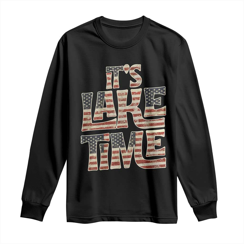 Funny It's Lake Time Long Sleeve Shirt Patriotic Boater American Flag USA 4th of July - Wonder Print Shop