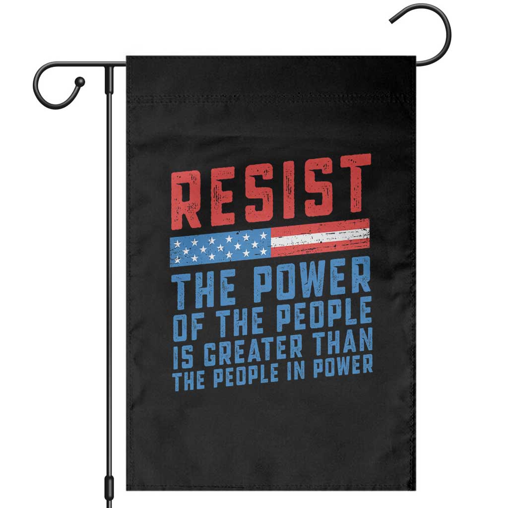 Funny Resist The Power Of The People Is Greater Than The People In Power Garden Flag - Wonder Print Shop
