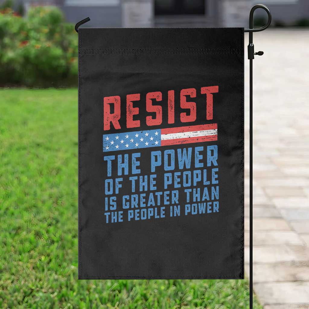 Funny Resist The Power Of The People Is Greater Than The People In Power Garden Flag - Wonder Print Shop