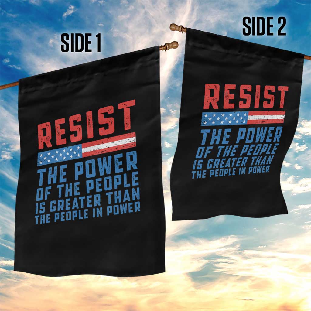 Funny Resist The Power Of The People Is Greater Than The People In Power Garden Flag - Wonder Print Shop
