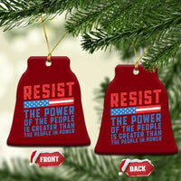 Funny Resist The Power Of The People Is Greater Than The People In Power Ceramic Ornament - Wonder Print Shop
