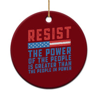 Funny Resist The Power Of The People Is Greater Than The People In Power Ceramic Ornament - Wonder Print Shop