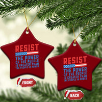 Funny Resist The Power Of The People Is Greater Than The People In Power Ceramic Ornament - Wonder Print Shop