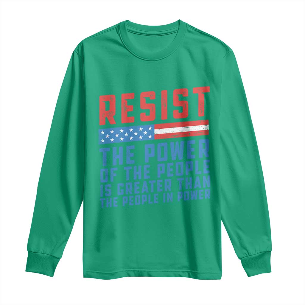 Funny Resist The Power Of The People Is Greater Than The People In Power Long Sleeve Shirt - Wonder Print Shop