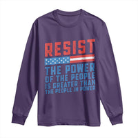 Funny Resist The Power Of The People Is Greater Than The People In Power Long Sleeve Shirt - Wonder Print Shop