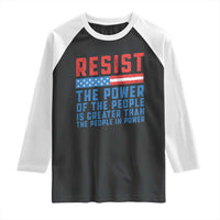 Funny Resist The Power Of The People Is Greater Than The People In Power Raglan Shirt - Wonder Print Shop