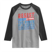 Funny Resist The Power Of The People Is Greater Than The People In Power Raglan Shirt - Wonder Print Shop
