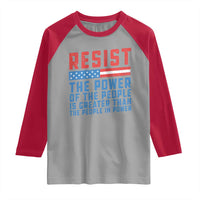 Funny Resist The Power Of The People Is Greater Than The People In Power Raglan Shirt - Wonder Print Shop