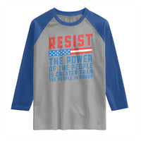 Funny Resist The Power Of The People Is Greater Than The People In Power Raglan Shirt - Wonder Print Shop