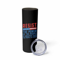 Funny Resist The Power Of The People Is Greater Than The People In Power Skinny Tumbler - Wonder Print Shop