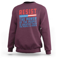 Funny Resist The Power Of The People Is Greater Than The People In Power Sweatshirt - Wonder Print Shop