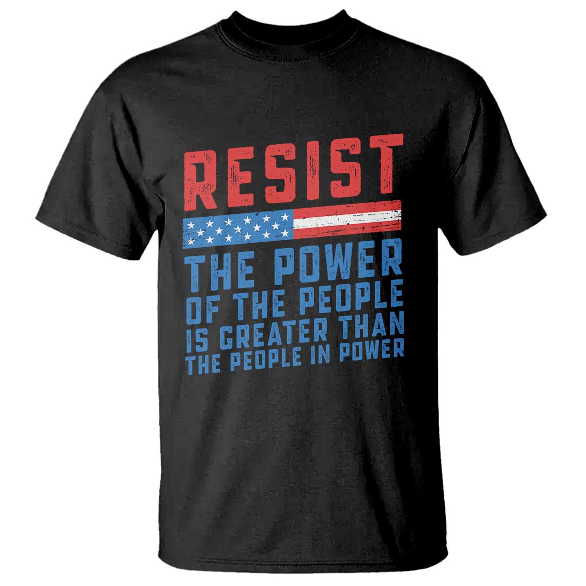 Funny Resist The Power Of The People Is Greater Than The People In Power T Shirt - Wonder Print Shop