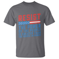 Funny Resist The Power Of The People Is Greater Than The People In Power T Shirt - Wonder Print Shop