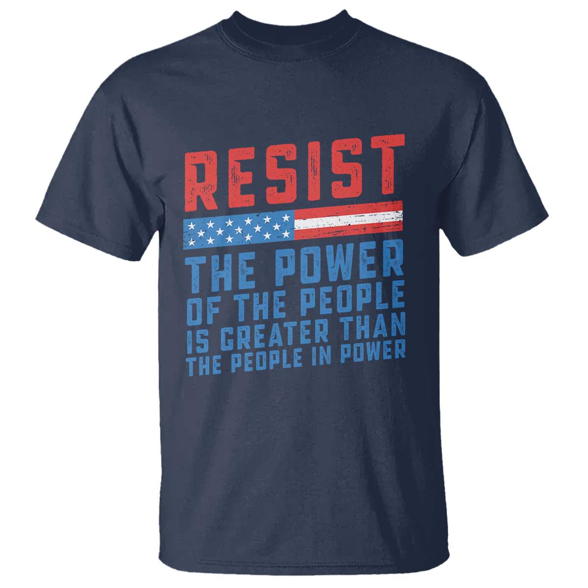 Funny Resist The Power Of The People Is Greater Than The People In Power T Shirt - Wonder Print Shop