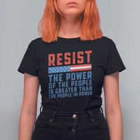 Funny Resist The Power Of The People Is Greater Than The People In Power T Shirt For Women - Wonder Print Shop