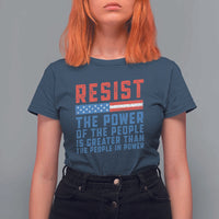 Funny Resist The Power Of The People Is Greater Than The People In Power T Shirt For Women - Wonder Print Shop