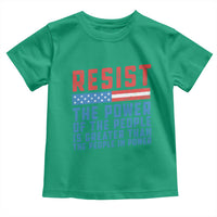 Funny Resist The Power Of The People Is Greater Than The People In Power Toddler T Shirt - Wonder Print Shop
