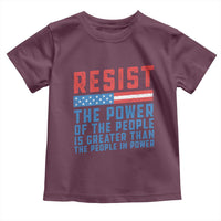 Funny Resist The Power Of The People Is Greater Than The People In Power Toddler T Shirt - Wonder Print Shop