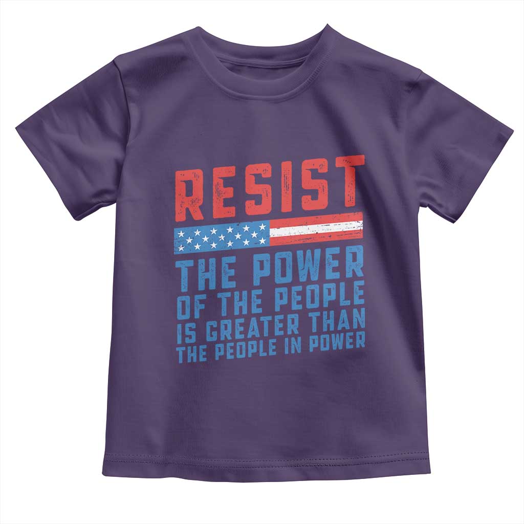 Funny Resist The Power Of The People Is Greater Than The People In Power Toddler T Shirt - Wonder Print Shop