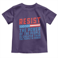 Funny Resist The Power Of The People Is Greater Than The People In Power Toddler T Shirt - Wonder Print Shop